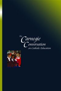 The Carnegie Conversation on Catholic Education
